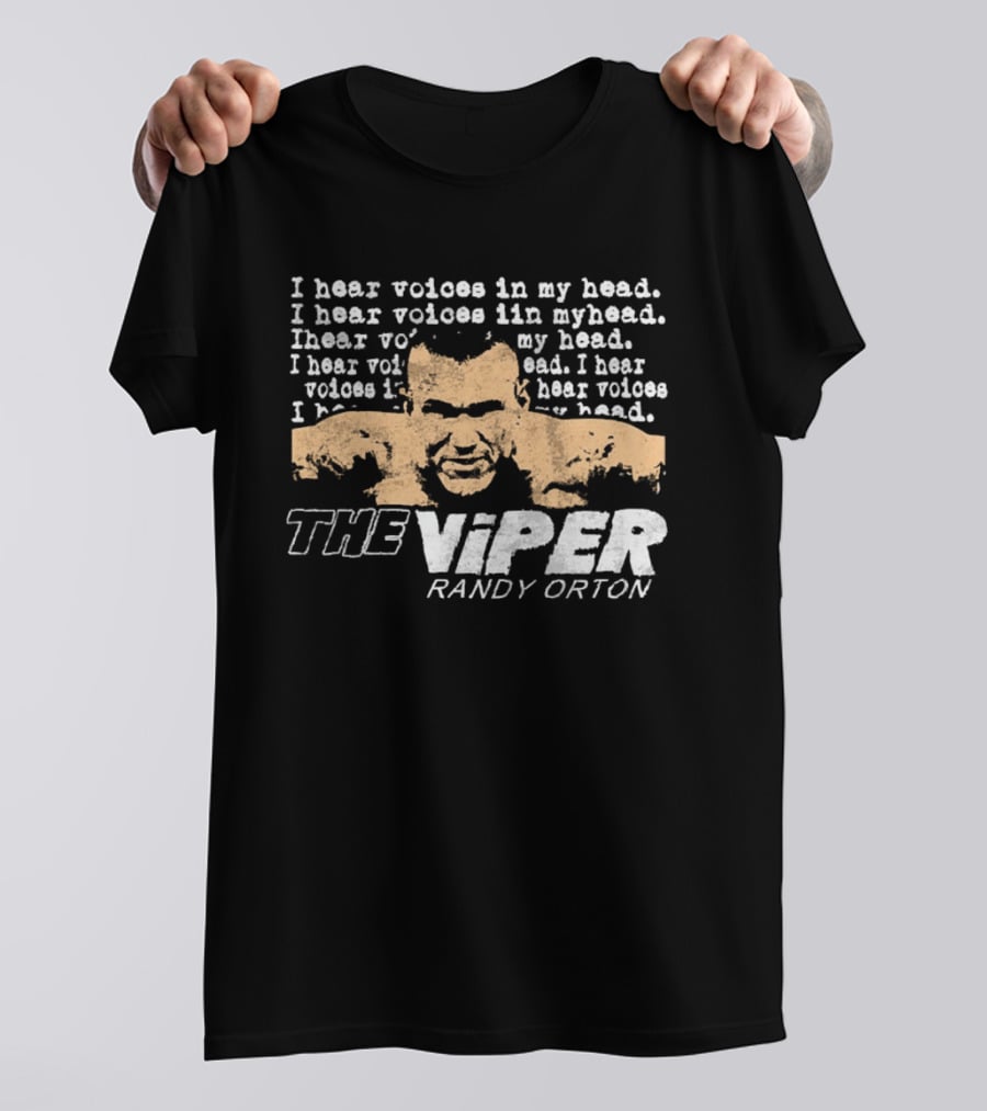I Hear Voices In My Head The Viper Randy Orton T-Shirt