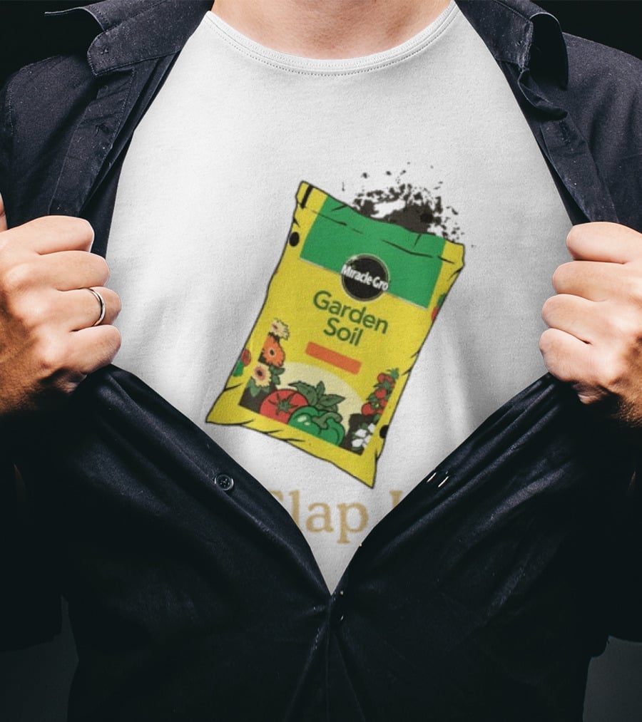 Miracle Gro Garden Soil Funny Slap It T-Shirt