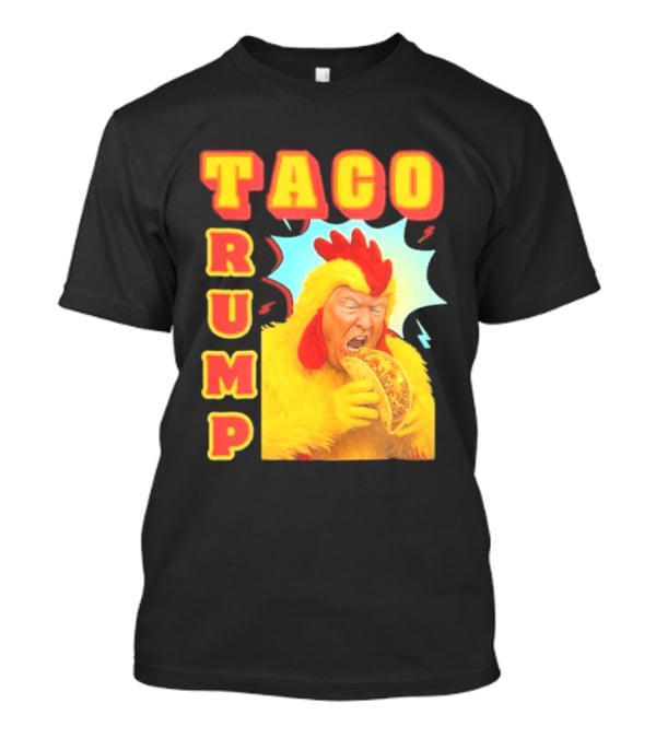 Taco Trump Chicken Costume Eating Taco T-Shirt