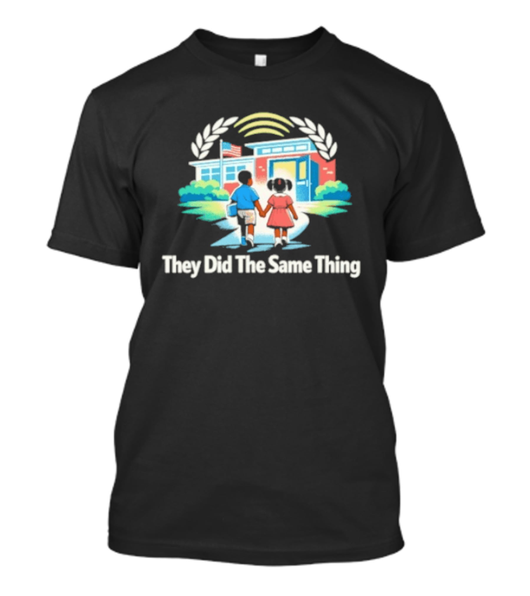 They Did The Same Thing School House Unity Flag T-Shirt