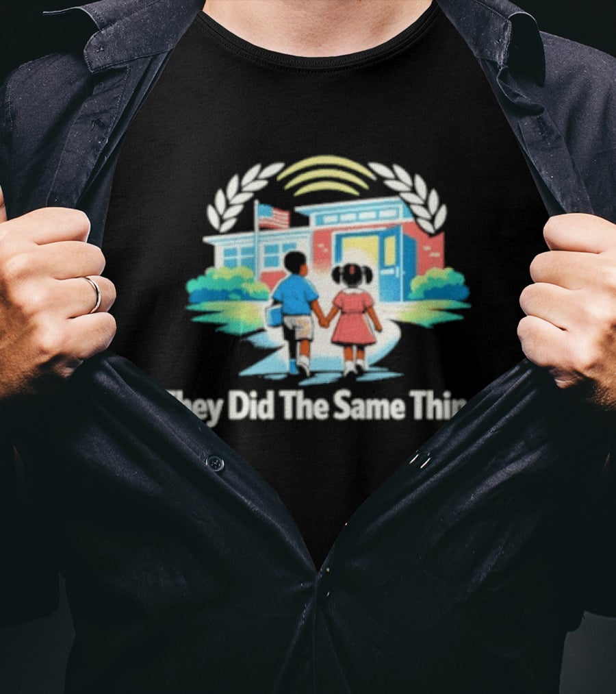 They Did The Same Thing School House Unity Flag T-Shirt
