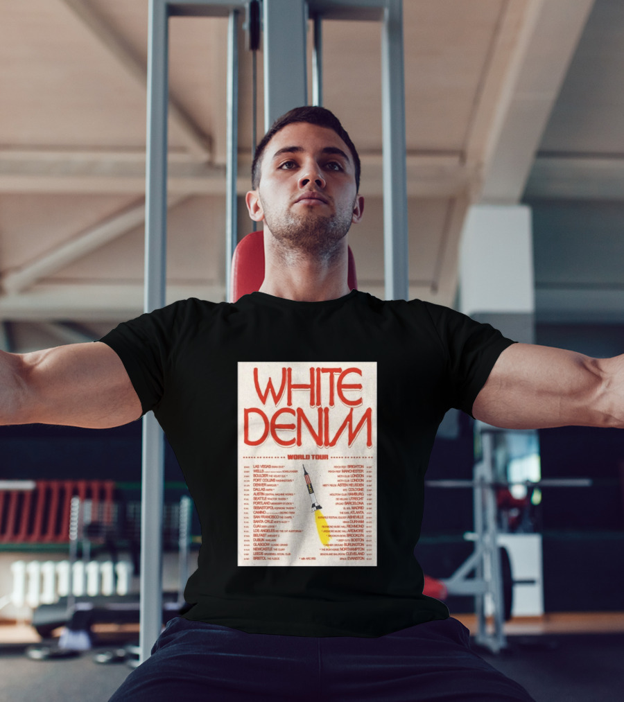 White Denim World Tour 2026 Concert With Tour Dates And Cities T-Shirt