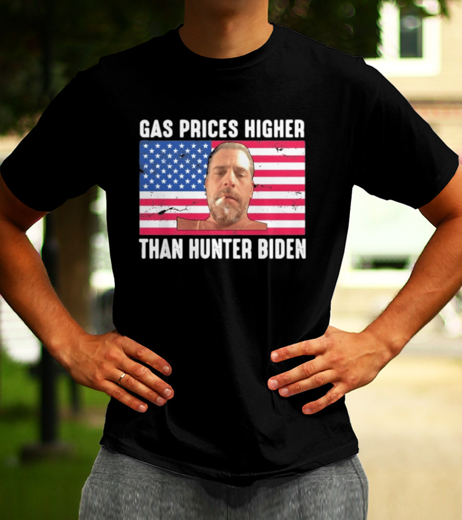 Gas Prices Higher Than Hunter Biden USA Flag T-Shirt