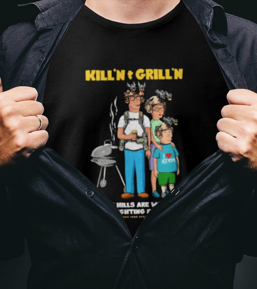 Kill'n And Grill'n Family Barbecue Some Hills Are Worth Fighting For T-Shirt