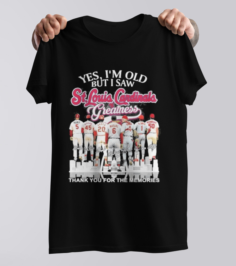 Yes I'm Old But I Saw St Louis Cardinals Legends Thank You For The Memories T-Shirt