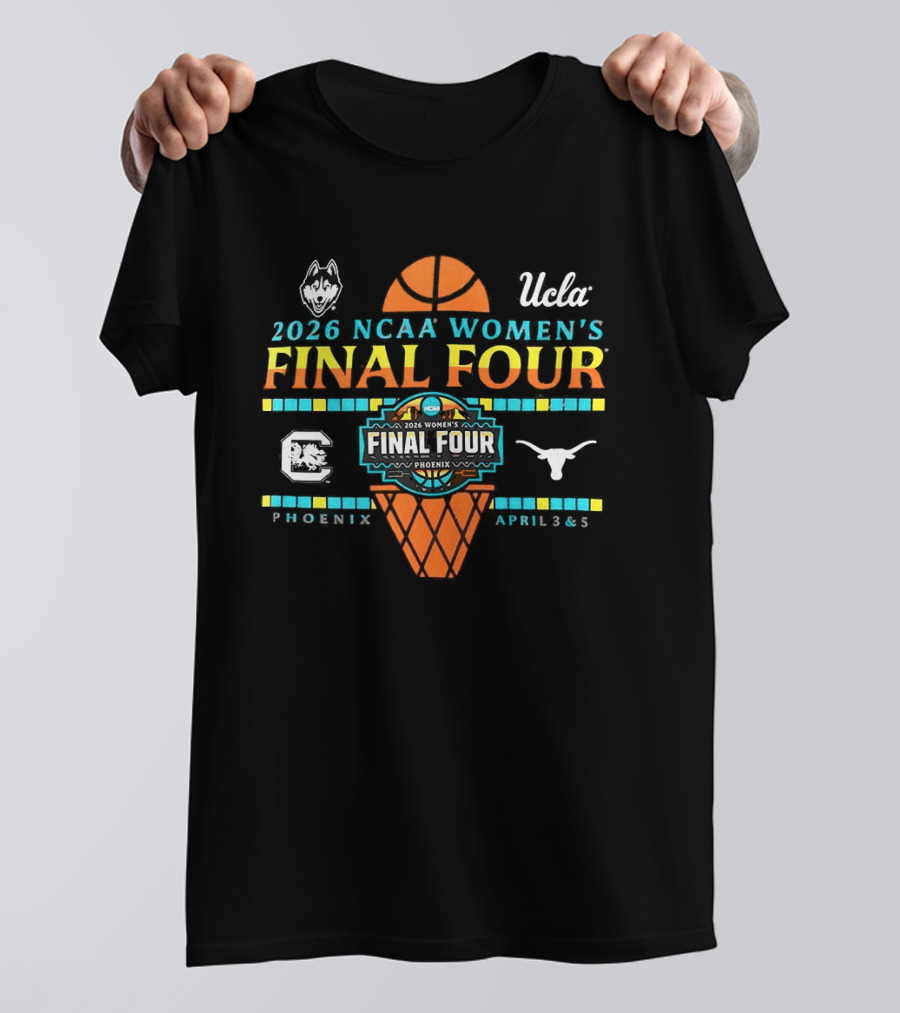 2026 NCAA Women's Final Four Phoenix UCLA LSU South Carolina Texas T-Shirt