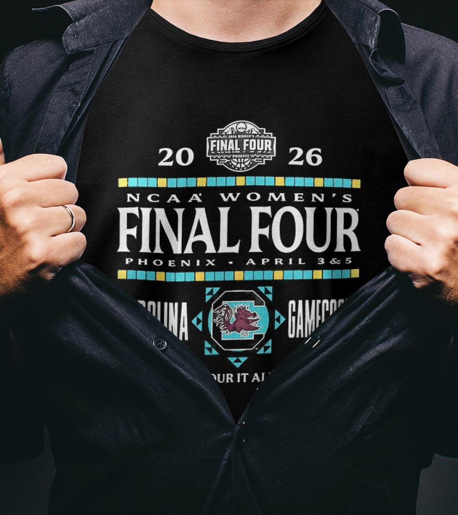 2026 NCAA Women's Final Four Phoenix April South Carolina Gamecocks Four It All T-Shirt