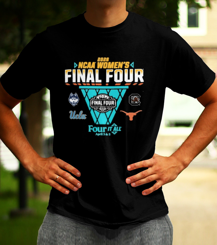 2026 NCAA Women's Final Four April 3 & 5 UConn UCLA Gamecocks Longhorns T-Shirt