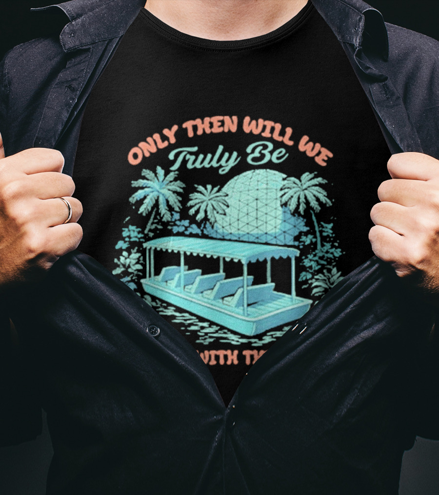 Only Then Will We Truly Be Living With The Land Tropical Boat Scene T-Shirt