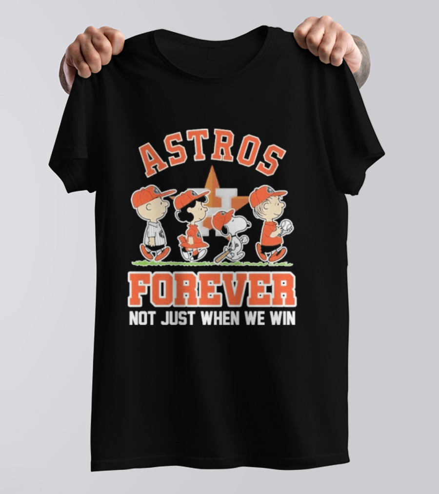 Houston Astros Forever Peanuts Characters Not Just When We Win T-Shirt