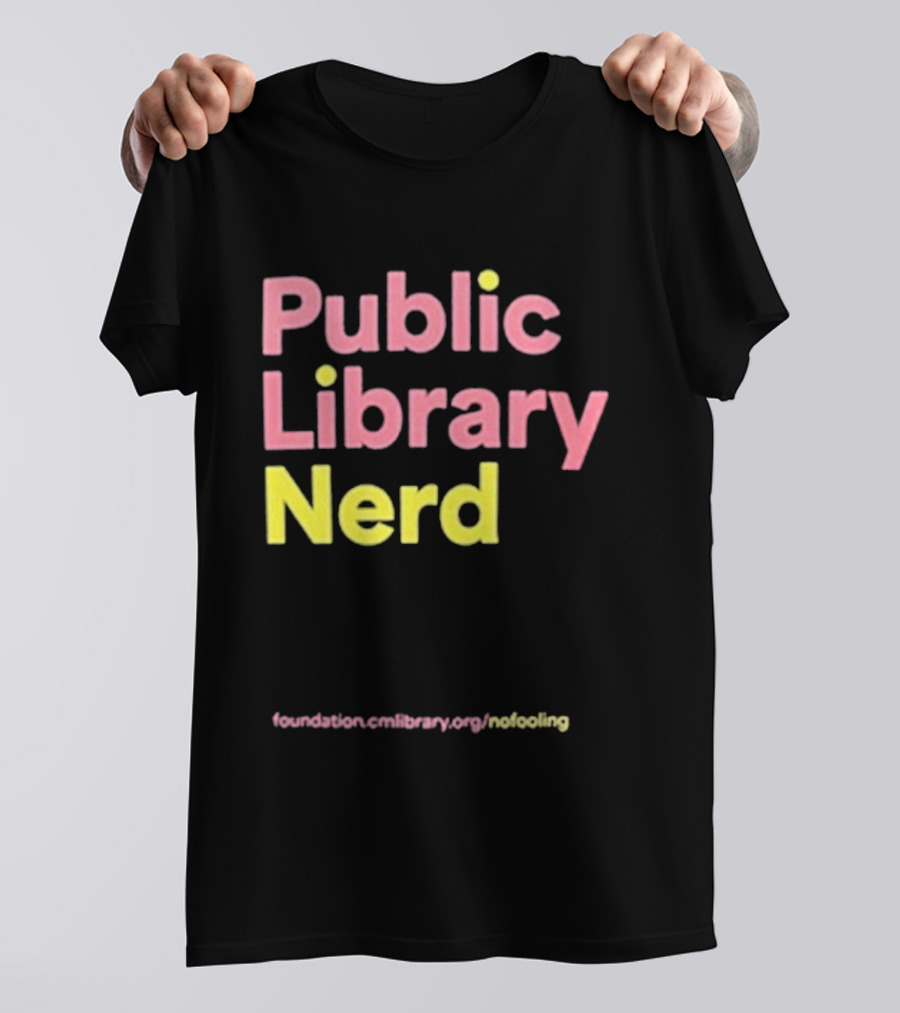 Public Library Nerd Foundation.omLibrary.org Motivating T-Shirt