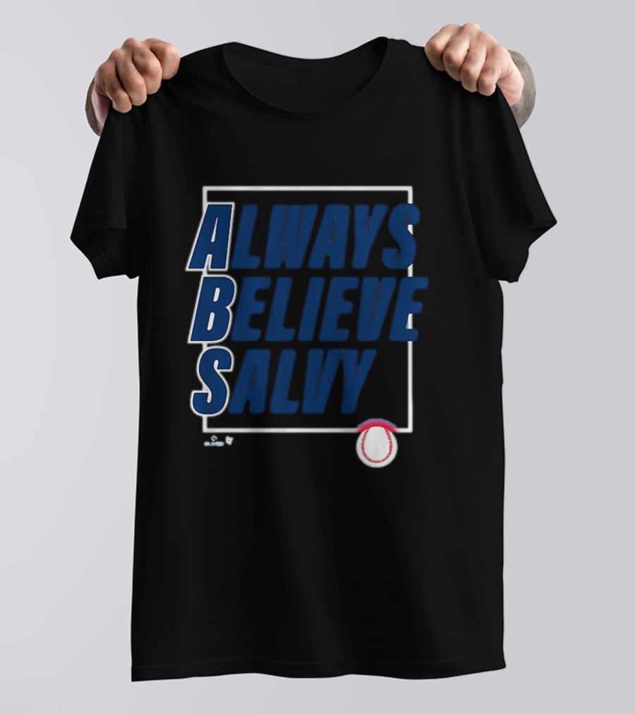 Always Believe Salvy Salvador Perez Baseball T-Shirt
