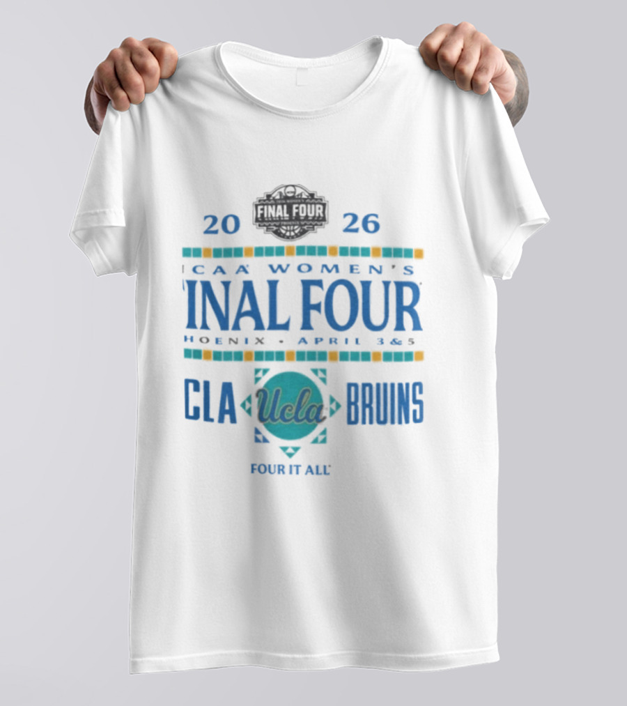 UCLA Bruins 2026 NCAA Women's Final Four Phoenix April 3 5 T-Shirt
