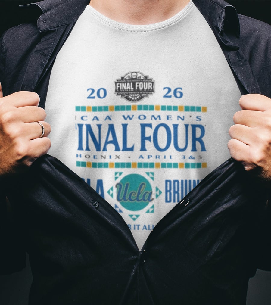 UCLA Bruins 2026 NCAA Women's Final Four Phoenix April 3 5 T-Shirt