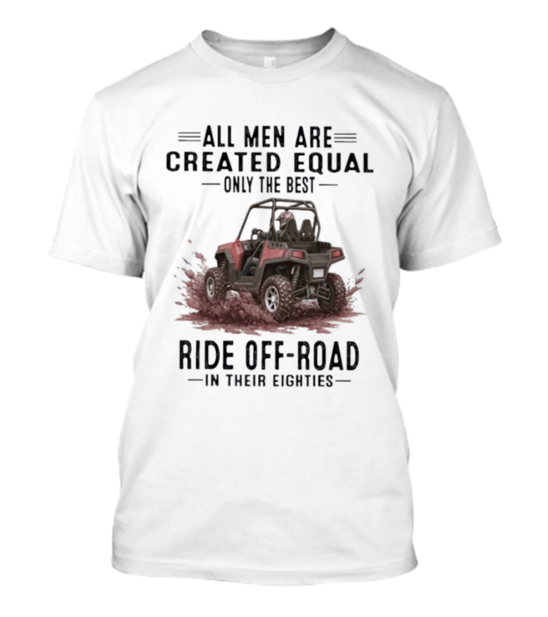 UTV Only The Best Ride Off Road In Their Eighties T-Shirt