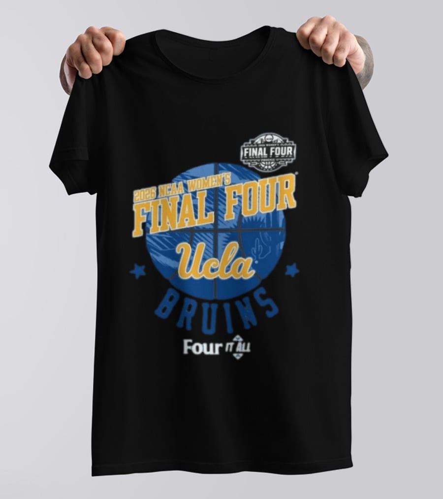 UCLA Bruins 2026 NCAA Women's Final Four Four It All Basketball T-Shirt