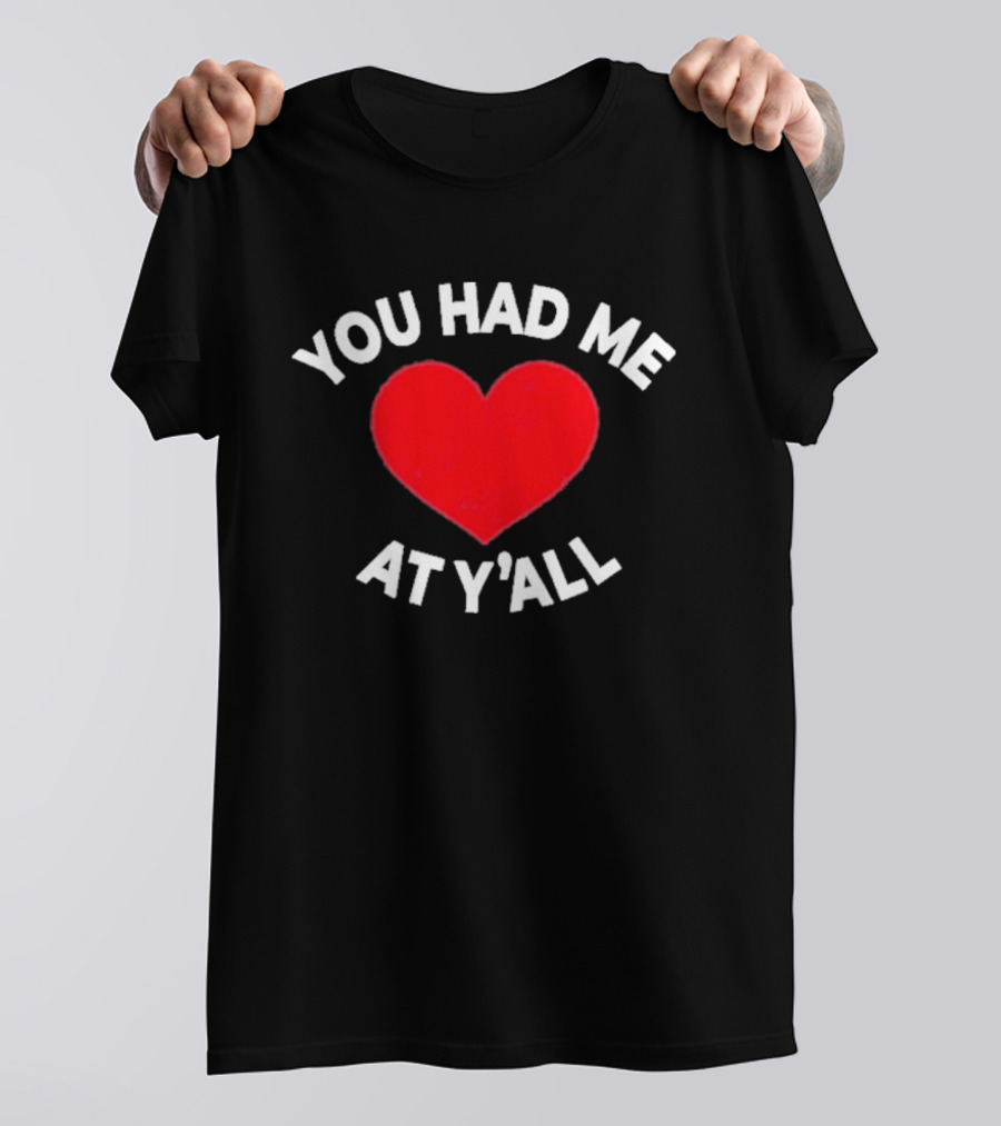 You Had Me At Y'all Heart Red T-Shirt