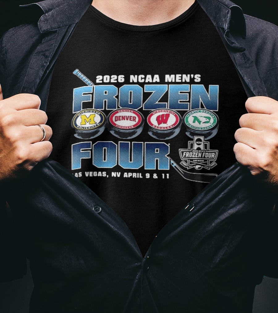 2026 NCAA Men’s Frozen Four Michigan Wolverines Denver Pioneers Wisconsin Badgers And North Dakota Fighting Hawks T-Shirt