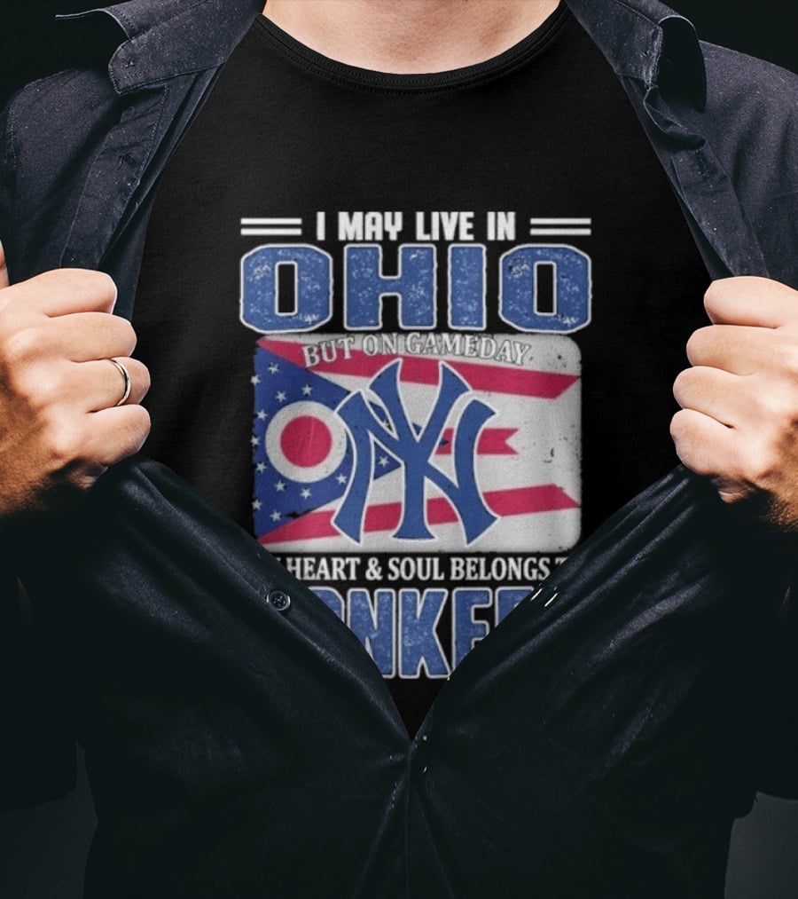 Ohio Resident New York Yankees Fan Heart And Soul Devotion T-Shirt