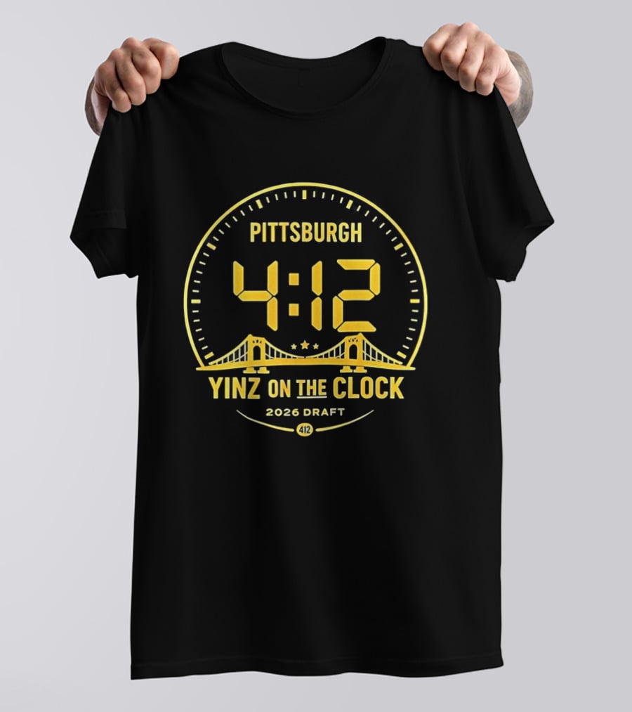 Pittsburgh 4:12 Yinz On The 2026 Draft T-Shirt