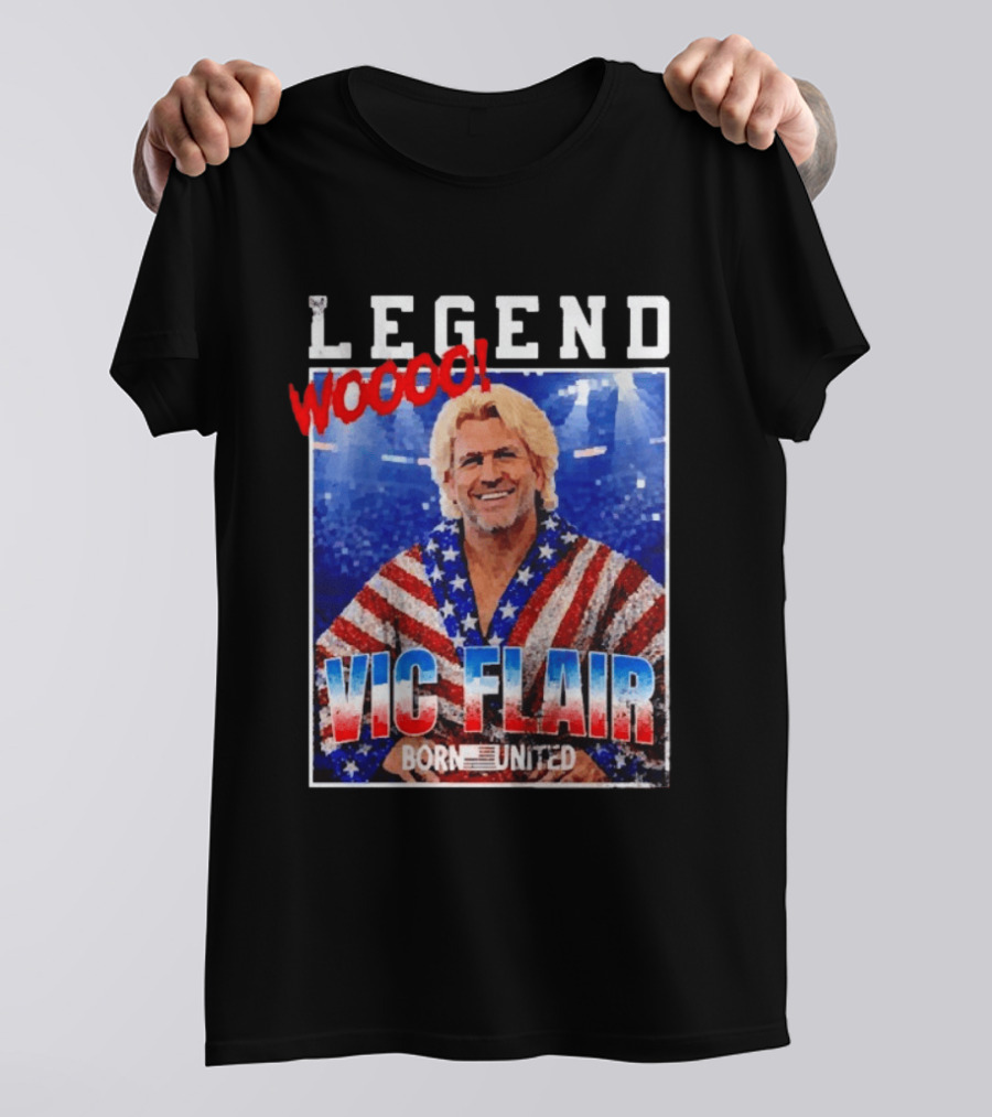 Legend Woooo Vic Flair Born United T-Shirt