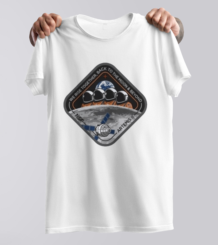 NASA Artemis II We Rise Together Back To The Moon And Beyond Astronauts Space Mission T-Shirt