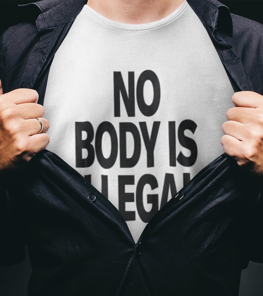 No Body Is Illegal Phrase T-Shirt