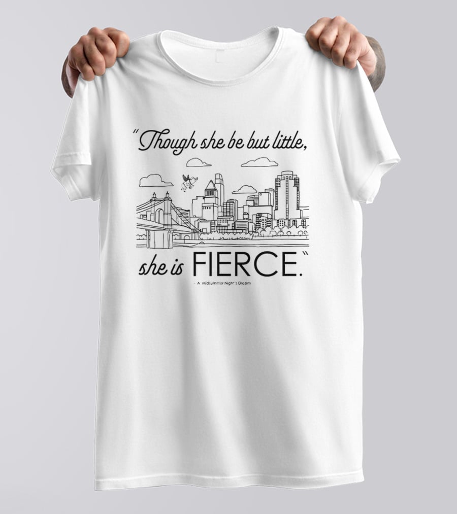 Though She Be But Little She Is Fierce City Skyline T-Shirt