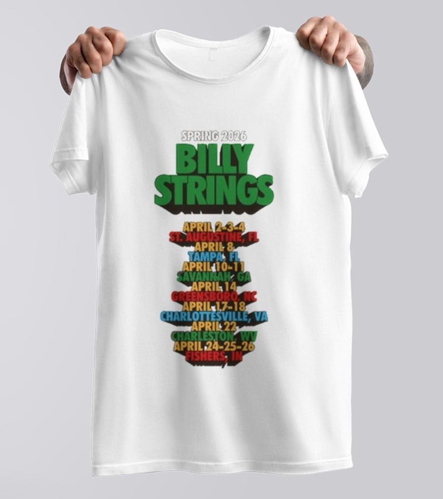 Billy Strings Spring 2026 Tour Dates St. Augustine Tampa Savannah Greensboro Charlottesville Charleston Fishers T-Shirt