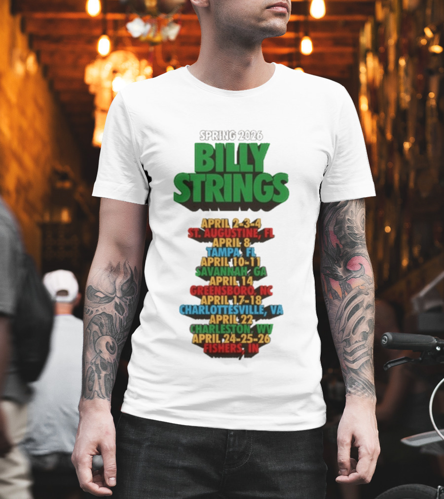 Billy Strings Spring 2026 Tour Dates St. Augustine Tampa Savannah Greensboro Charlottesville Charleston Fishers T-Shirt