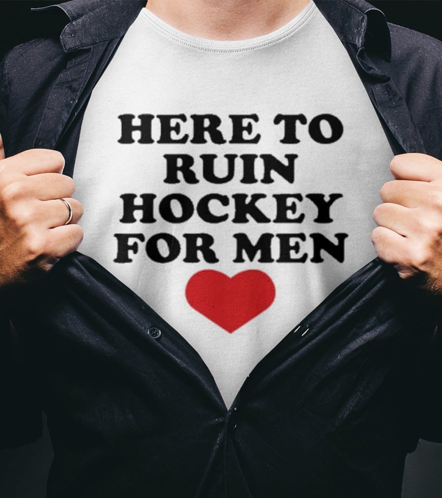 Here To Ruin Hockey For Men Heart T-Shirt