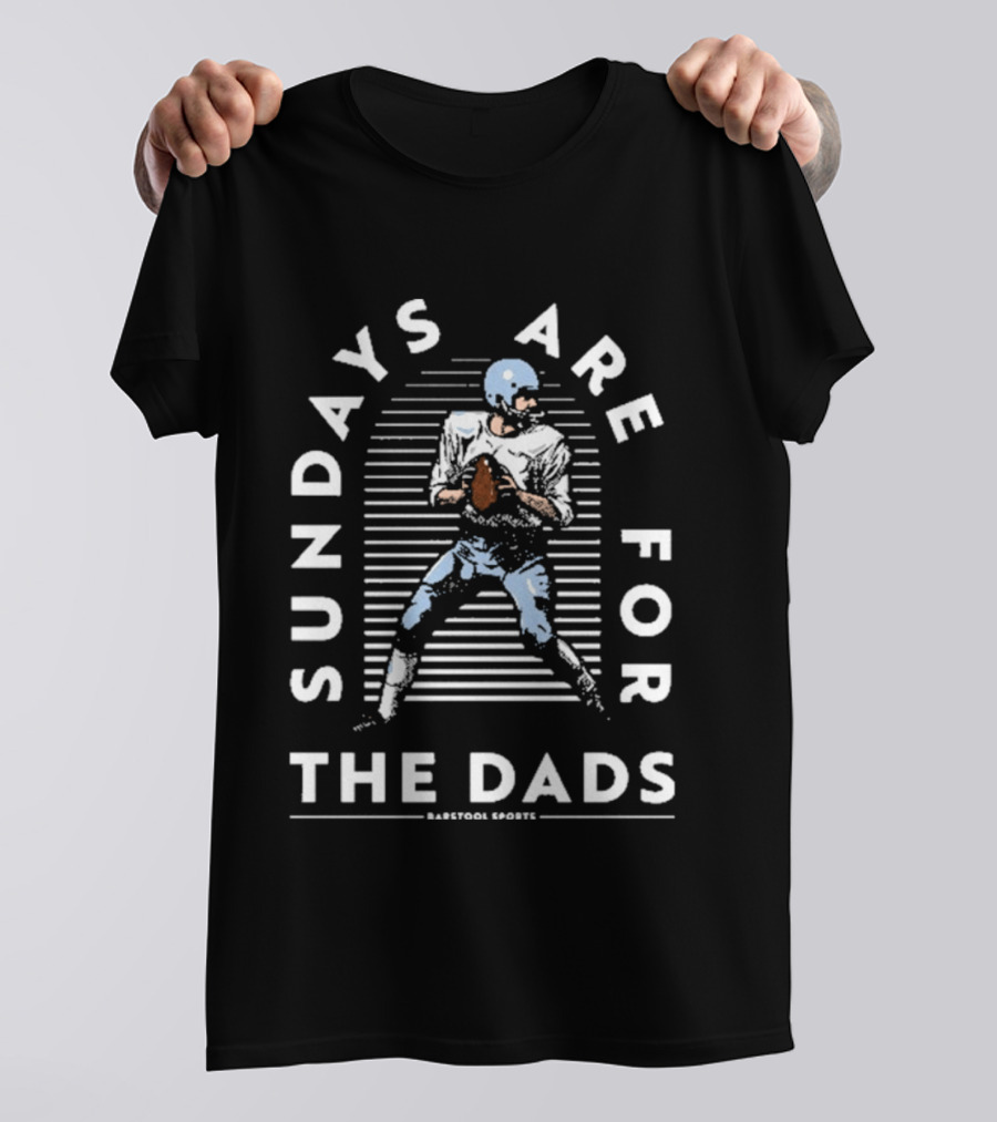 Sundays Are For The Dads Football Quarterback T-Shirt