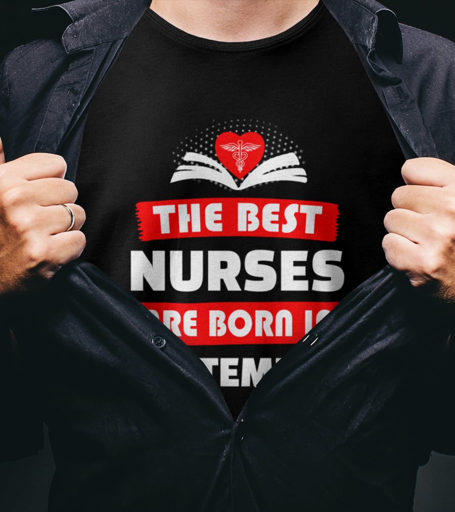 The Best Nurses Are Born In September Heart T-Shirt