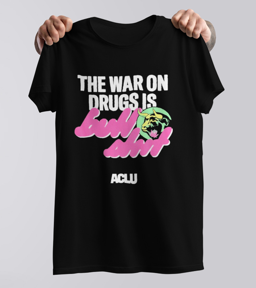The War On Drugs Is Bullshit ACLU Tiger T-Shirt