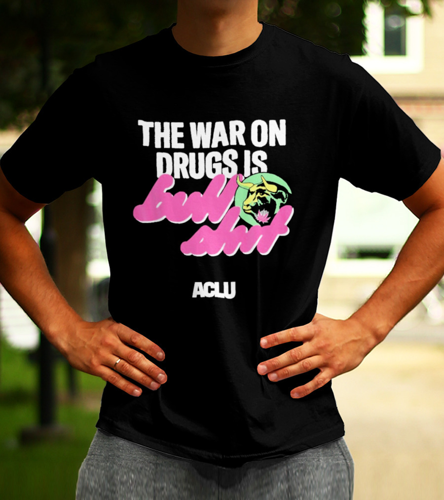 The War On Drugs Is Bullshit ACLU Tiger T-Shirt