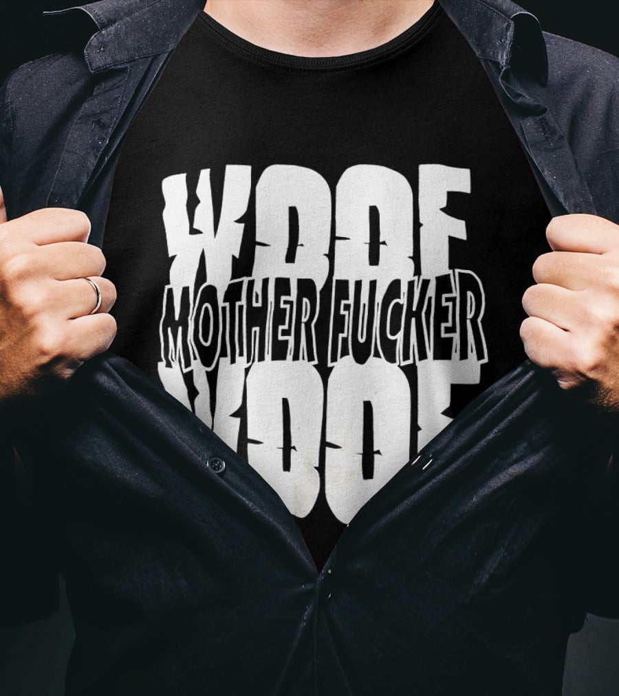 Woof Mother Fucker Woof Text Graphic With Distressed Bold Lettering T-Shirt