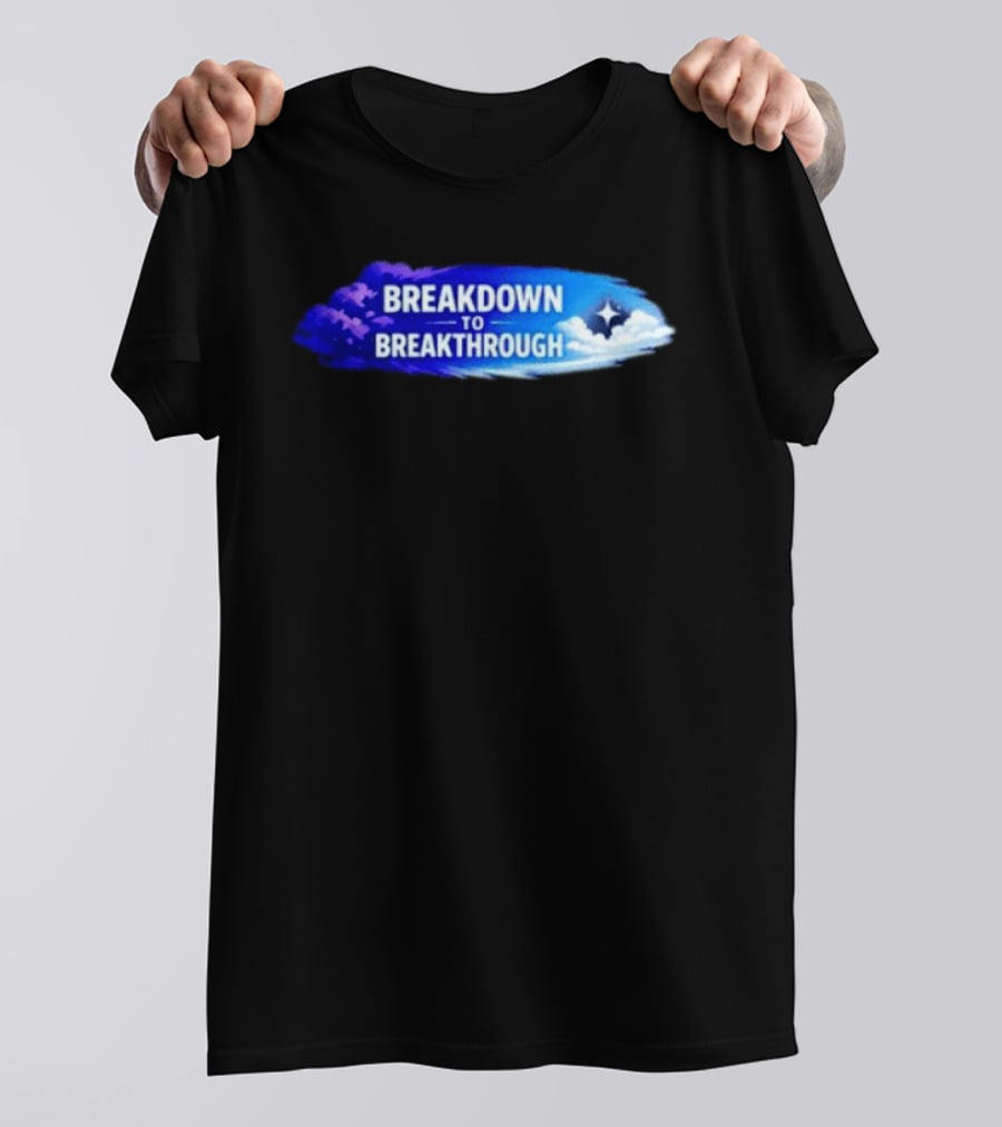 Breakdown To Breakthrough Clouds And Stars Blue Sky T-Shirt
