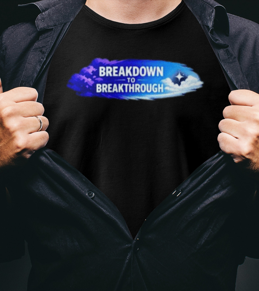 Breakdown To Breakthrough Clouds And Stars Blue Sky T-Shirt