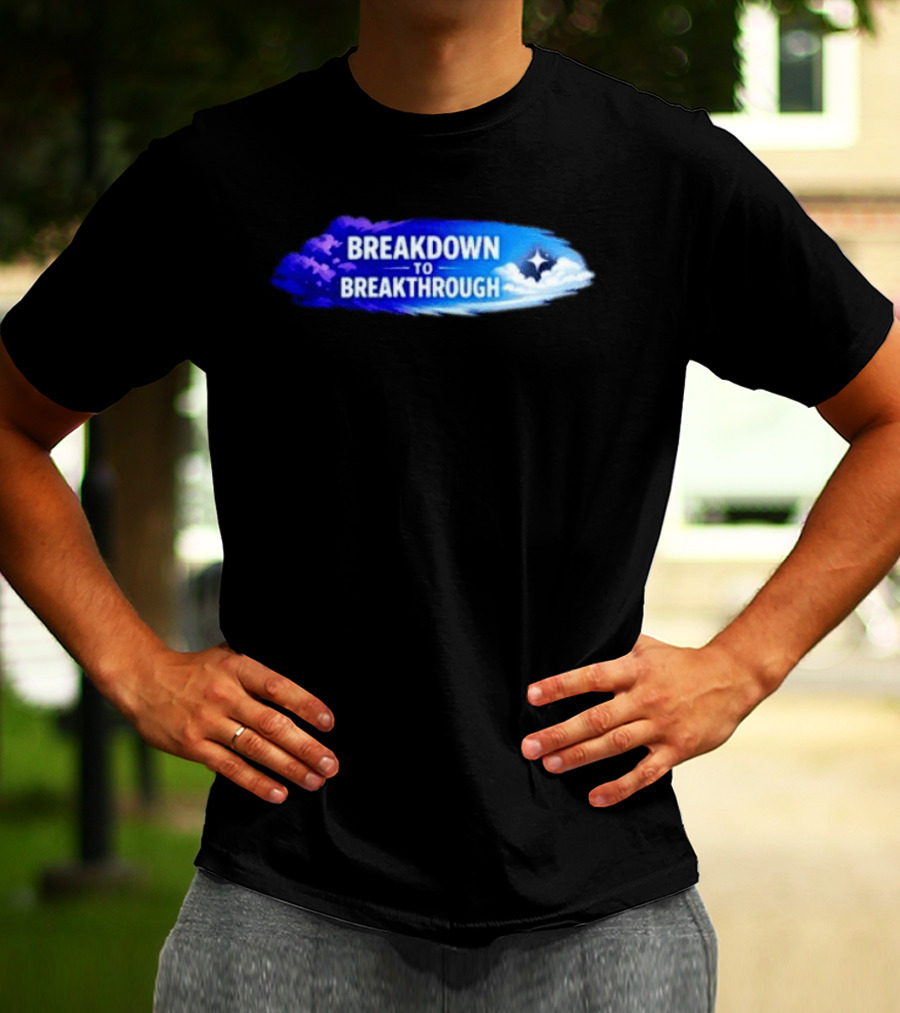 Breakdown To Breakthrough Clouds And Stars Blue Sky T-Shirt