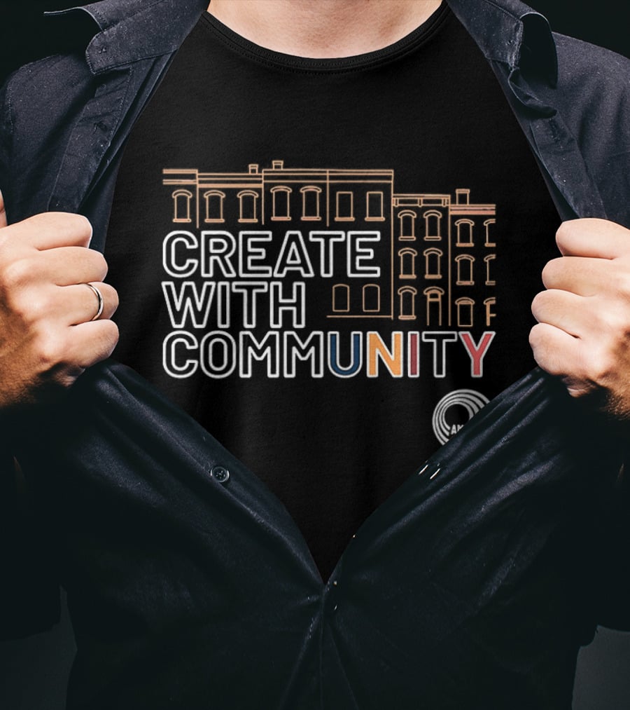 Create With Community American Legacy Theatre T-Shirt