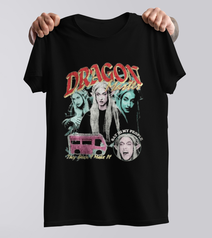 Dragon Master Say Hi My People They Didn't Make It T-Shirt