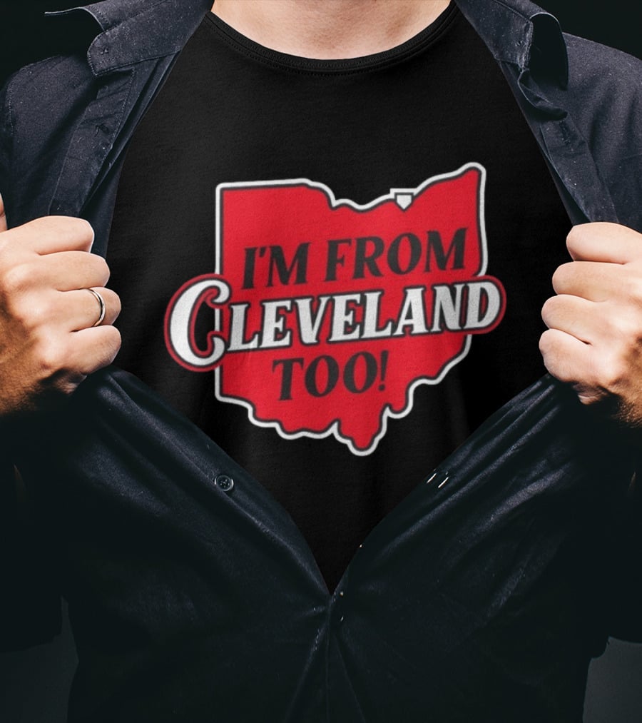 I'm From Cleveland Too Ohio Map T-Shirt