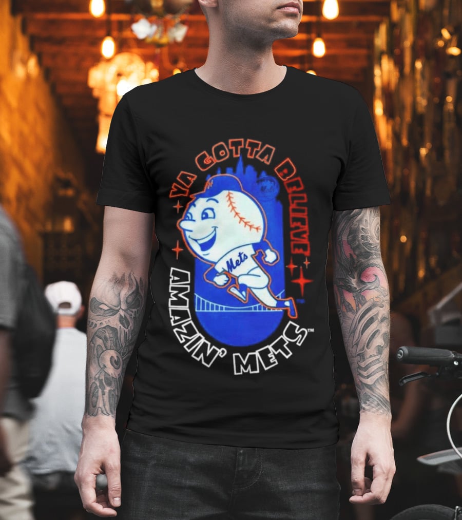 Ya Gotta Believe Amazin' Mets T-Shirt