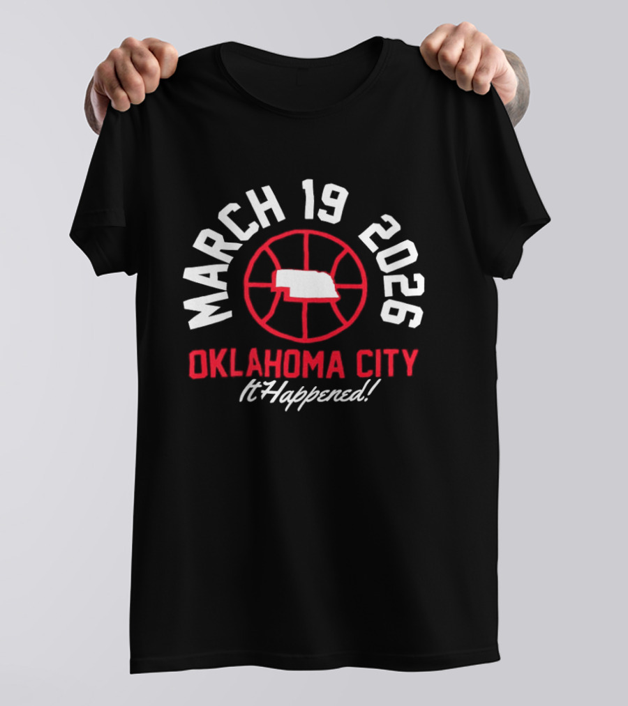 March 19 2026 Oklahoma City Basketball Event It Happened T-Shirt