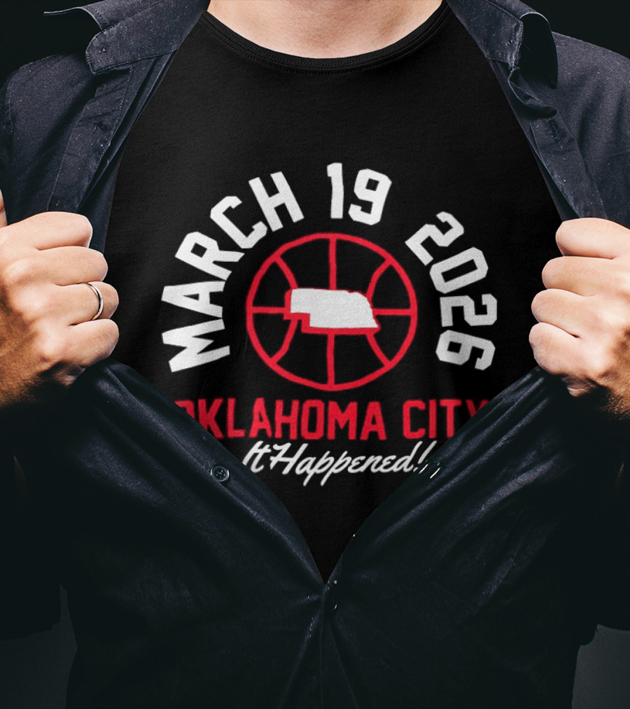 March 19 2026 Oklahoma City Basketball Event It Happened T-Shirt