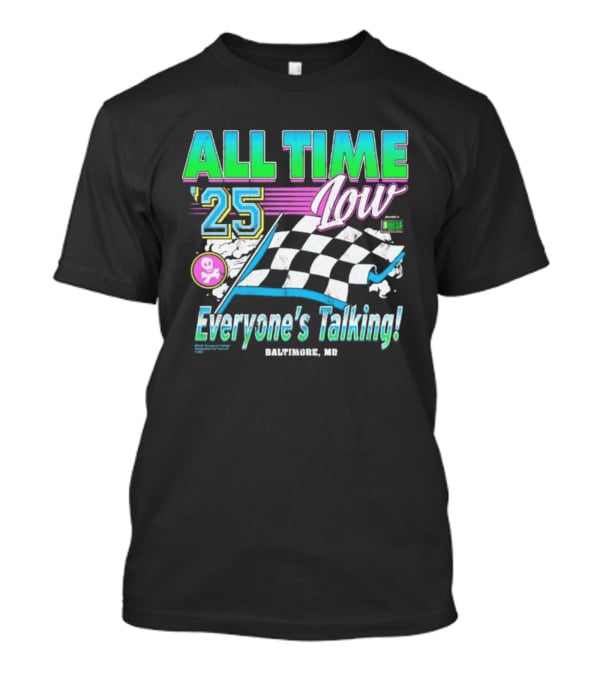 All Time Low Everyone's Talking! Racing 25 Baltimore MD T-Shirt