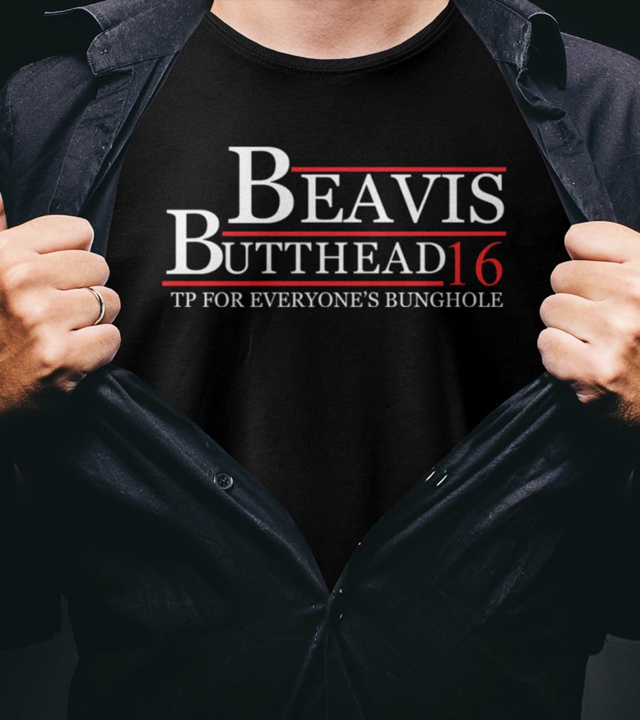 Beavis Butthead 16 TP For Everyone's Bunghole T-Shirt
