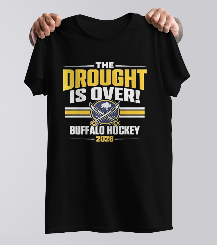 The Drought Is Over Buffalo Hockey 2026 Sabres Iconic Swords T-Shirt