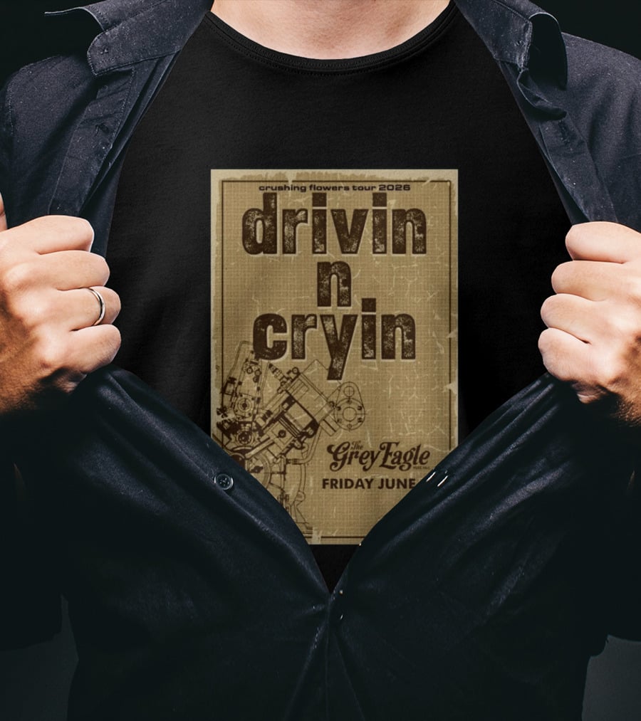 Crushing Flowers Tour 2026 Drivin N Cryin The Grey Eagle Friday June 12 T-Shirt