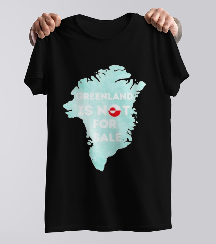Greenland Is Not For Sale Map Design With Flag T-Shirt